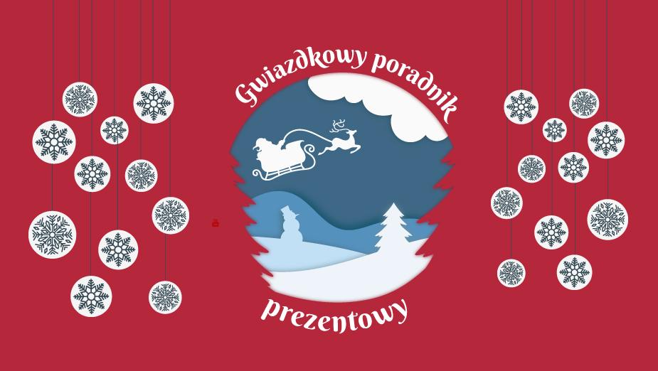 Gwiazdkowy poradnik prezentowy 2018