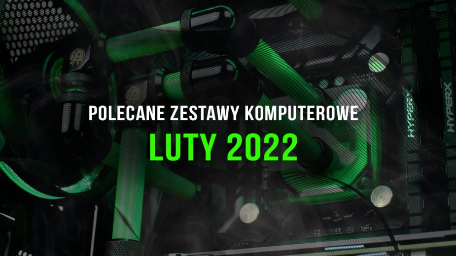 Polecane zestawy komputerowe do gier luty 2022