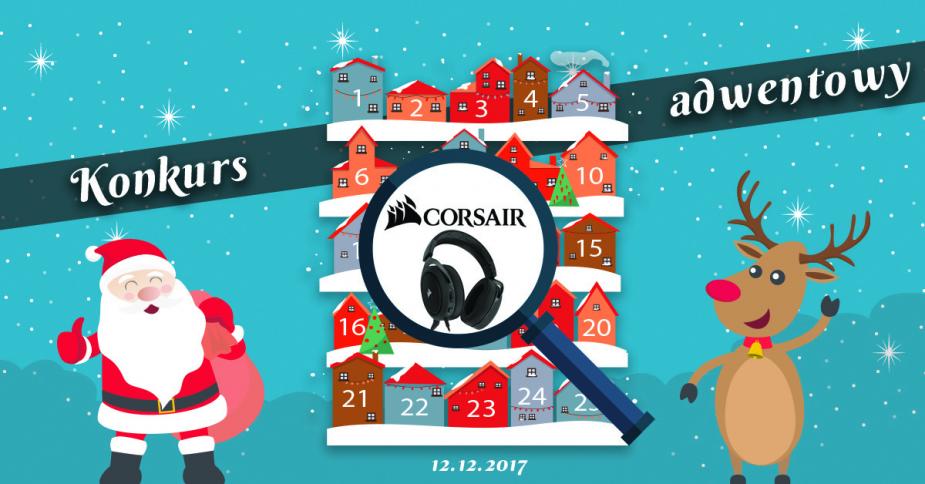 Konkurs Adwentowy 2017 - Dzień #12 Corsair - Wyniki