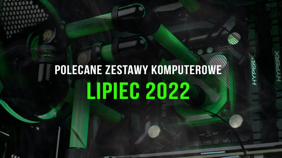 Polecane zestawy komputerowe do gier lipiec 2022