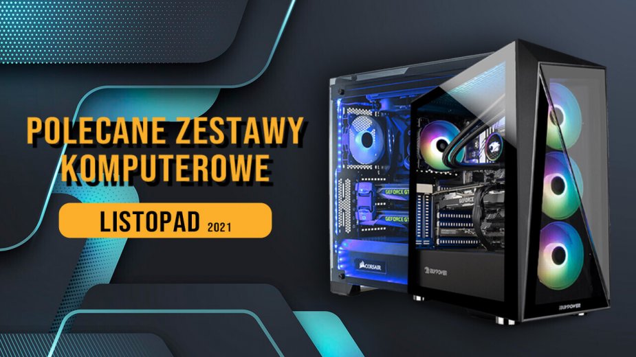 Polecane zestawy komputerowe do gier listopad 2021
