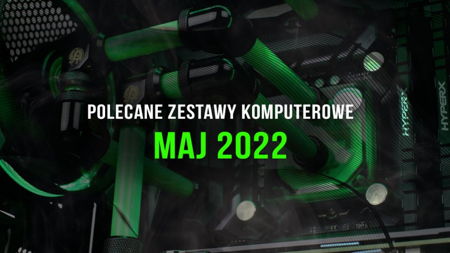 Polecane zestawy komputerowe do gier maj 2022