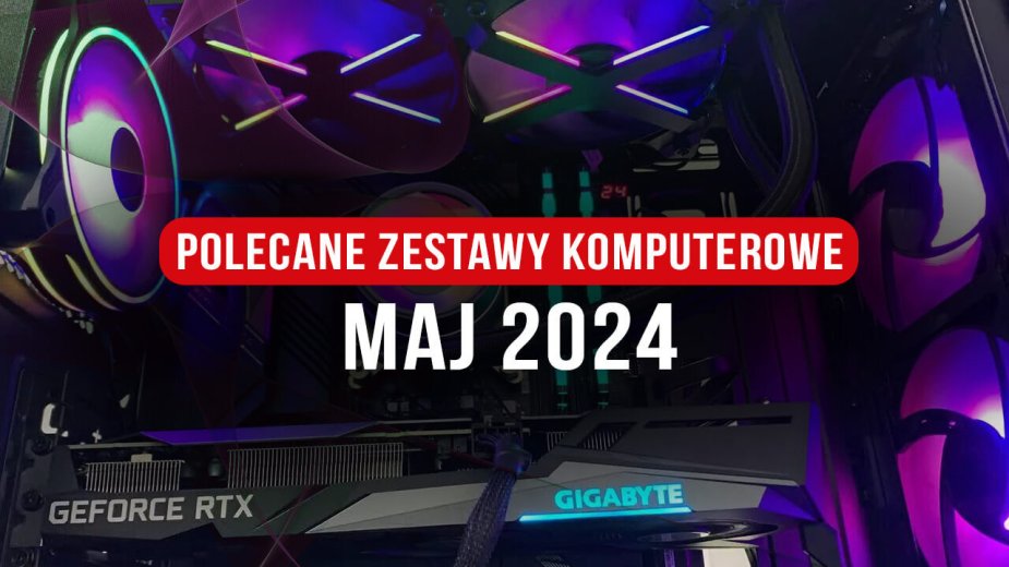 Polecane zestawy komputerowe do gier maj 2024