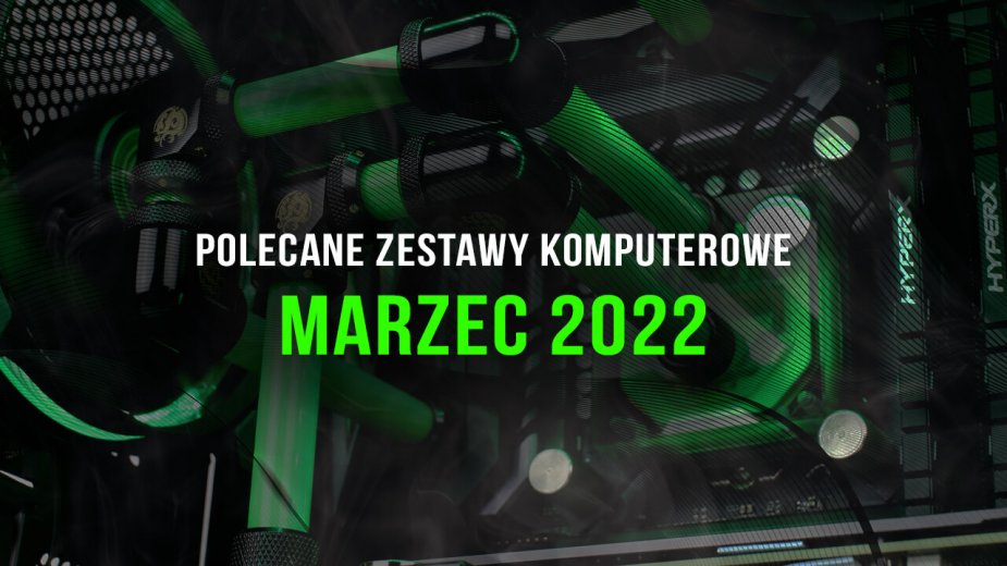 Polecane zestawy komputerowe do gier marzec 2022