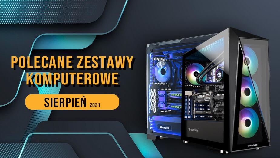 Polecane zestawy komputerowe do gier sierpień 2021