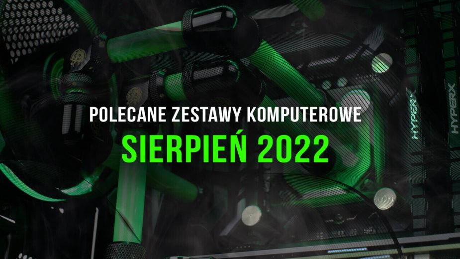 Polecane zestawy komputerowe do gier sierpień 2022