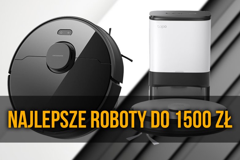 Jaki roboty sprzątający do 1500 zł? Ranking polecanych modeli