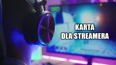 Karta graficzna dla streamera? To musi mieć!