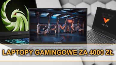 Laptop gamingowy do 4000 zł. Jaki model kupić w 2024 roku?