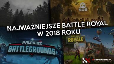 6 najważniejszych Battle Royali w 2018 roku