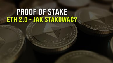 Ethereum 2.0 - jak stakować i ile można zarobić?