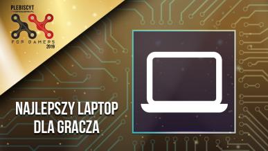 Plebiscyt For Gamers 2019. Wybieramy najlepsze laptopy