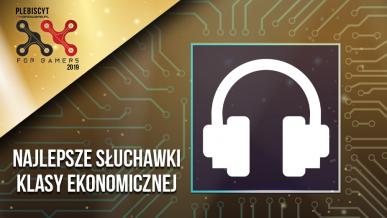 Plebiscyt For Gamers 2019. Wybieramy najlepsze tanie słuchawki