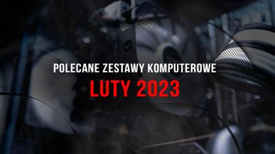 Polecane zestawy komputerowe do gier luty 2023