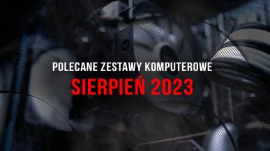 Polecane zestawy komputerowe do gier sierpień 2023