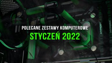 Polecane zestawy komputerowe do gier styczeń 2022