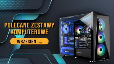 Polecane zestawy komputerowe do gier wrzesień 2021